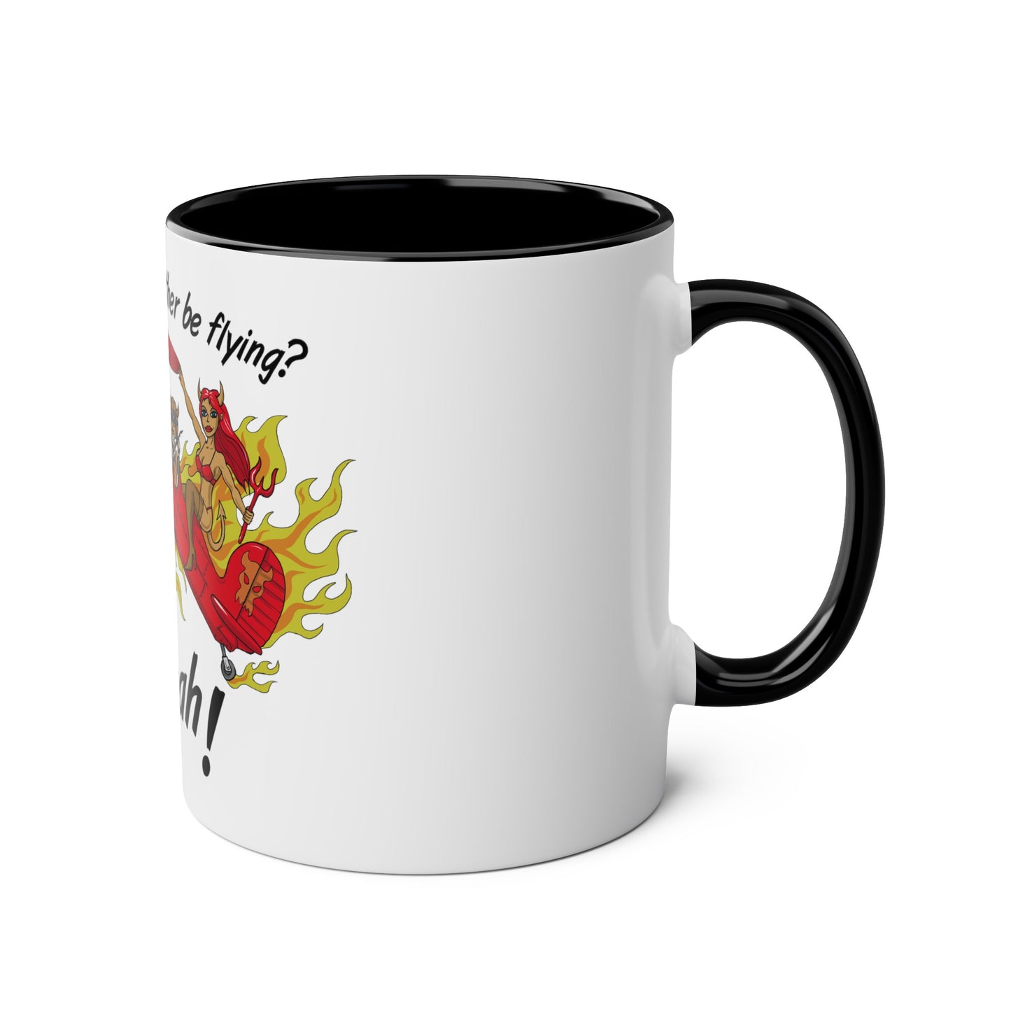 Would I Rather be Flying ? Hell Yeah ! Two-Tone Coffee Mugs, 11oz