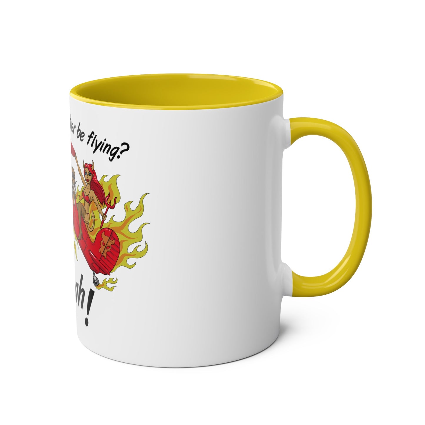 Would I Rather be Flying ? Hell Yeah ! Two-Tone Coffee Mugs, 11oz