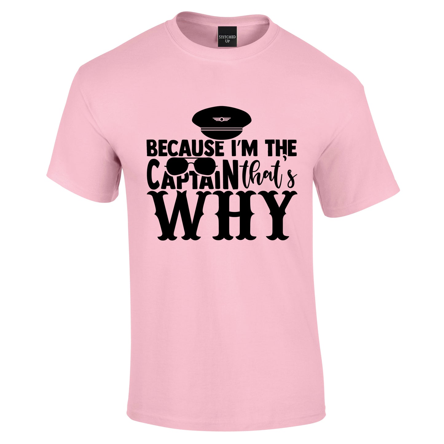 Because I'm the Captain T-Shirt